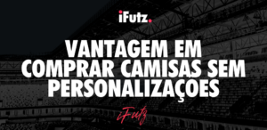 Por que comprar camisa de time sem personalização? Entenda as vantagens